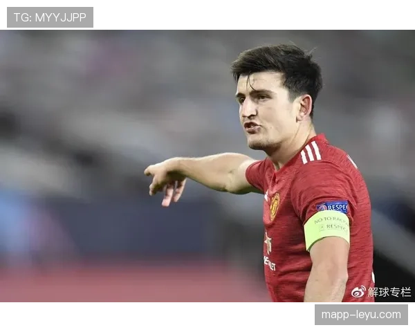 马奎尔防守数据亮眼，关键时刻表现稳健助英超铁卫状态回暖