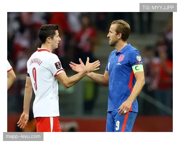 莱万多夫斯基世预赛大放异彩，助波兰状态回升晋级前景明朗